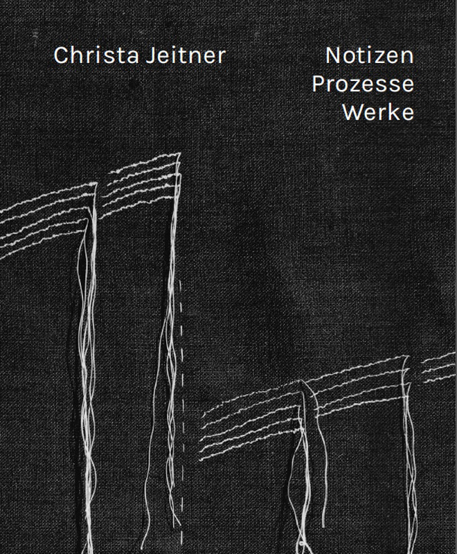 Christa Jeitner - Notizen.Prozesse.Werke